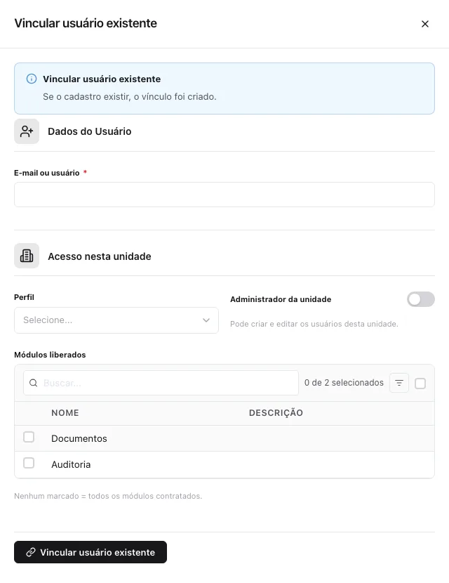 Painel Vincular usuário existente com o campo E-mail ou usuário, perfil, administrador da unidade e módulos liberados