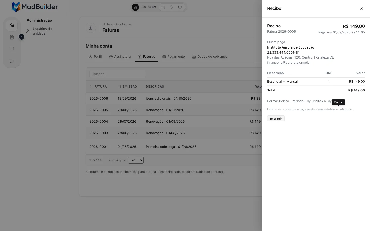 Painel lateral Recibo da fatura 2026-0005: R$ 149,00 pago em 01/09/2026, dados de quem paga, item Essencial Mensal, total, forma Boleto, período e o botão Imprimir