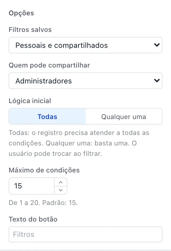 Bloco Opções com Filtros salvos, Quem pode compartilhar, Lógica inicial, Máximo de condições e Texto do botão